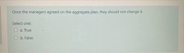 Once the managers agreed on the aggregate plan,