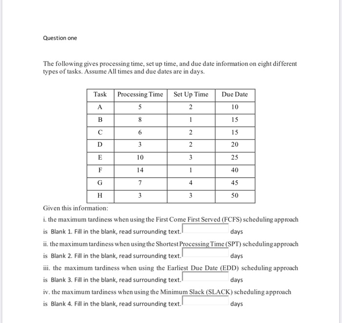 Question one The following gives processing time,