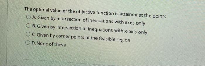 The optimal value of the objective function is