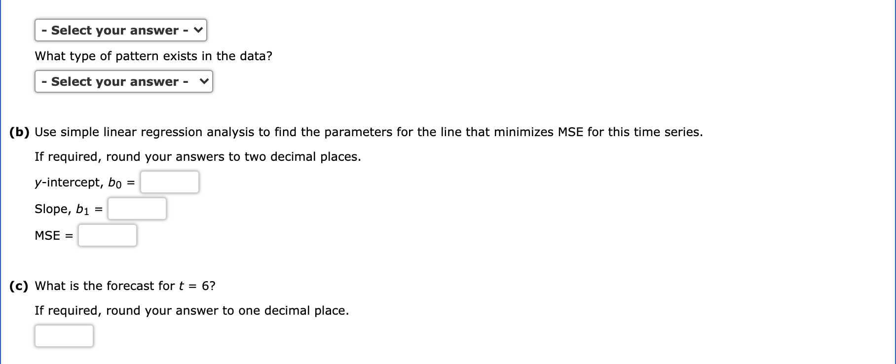 Consider the following time series. t 1 2 3 4 5