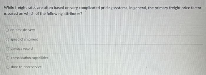 While freight rates are often based on very