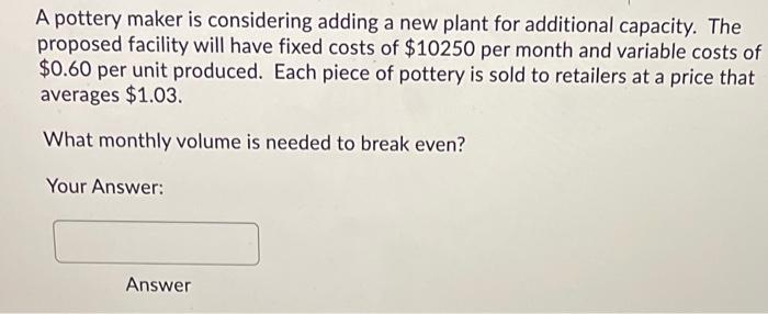 A pottery maker is considering adding a new plant