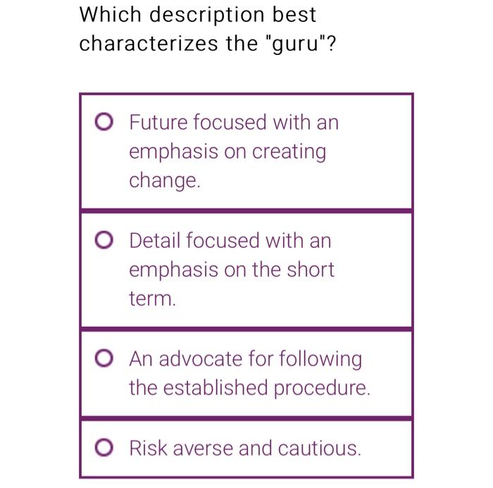 Which description best characterizes the "guru"?