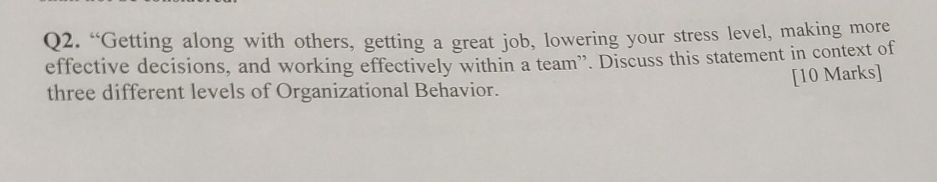 Q2. Getting along with others, getting a great