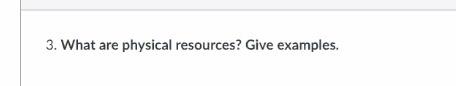 3. What are physical resources? Give examples