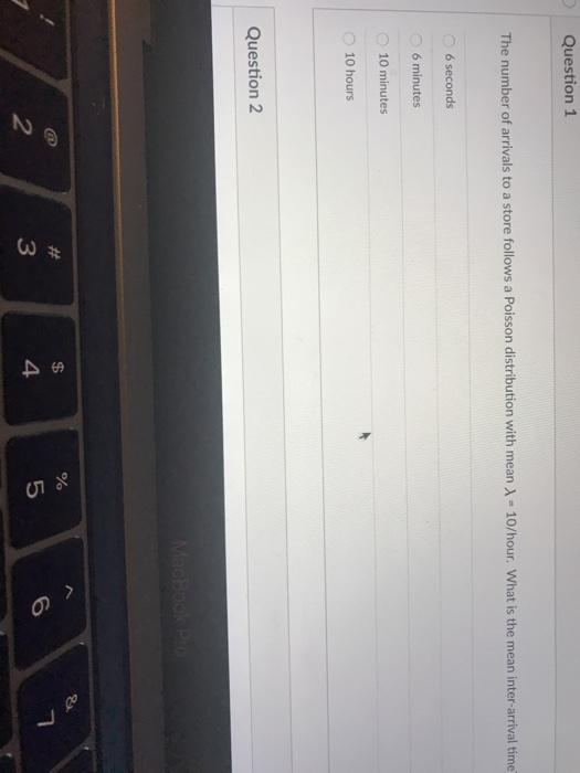 Question 1 The number of arrivals to a store