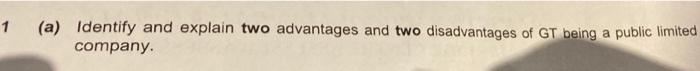 1 (a) Identify and explain two advantages and two
