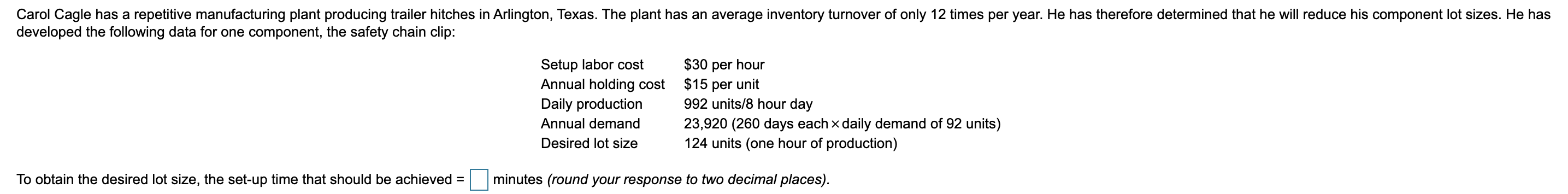 Carol Cagle has a repetitive manufacturing plant