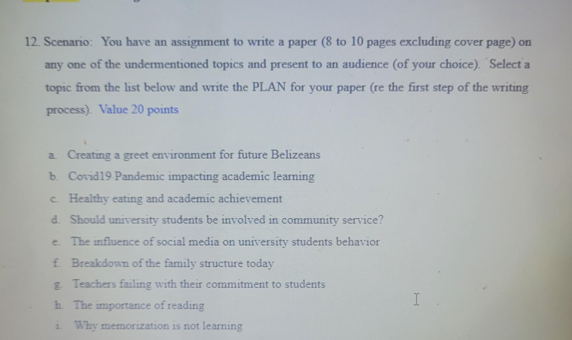 12. Scenario: You have an assignment to write a