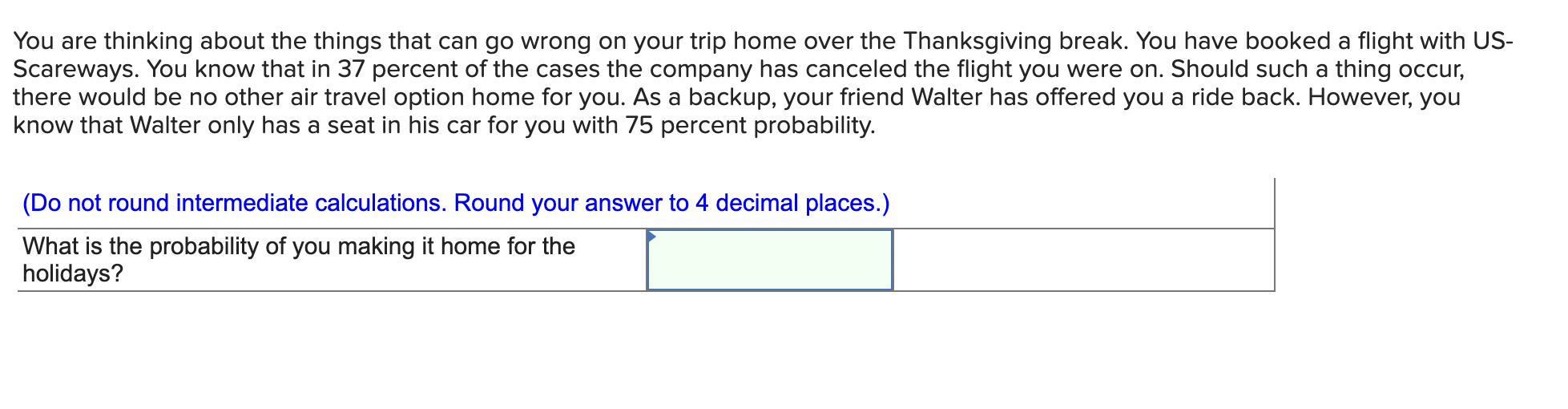 A manufacturing process has five steps. At each