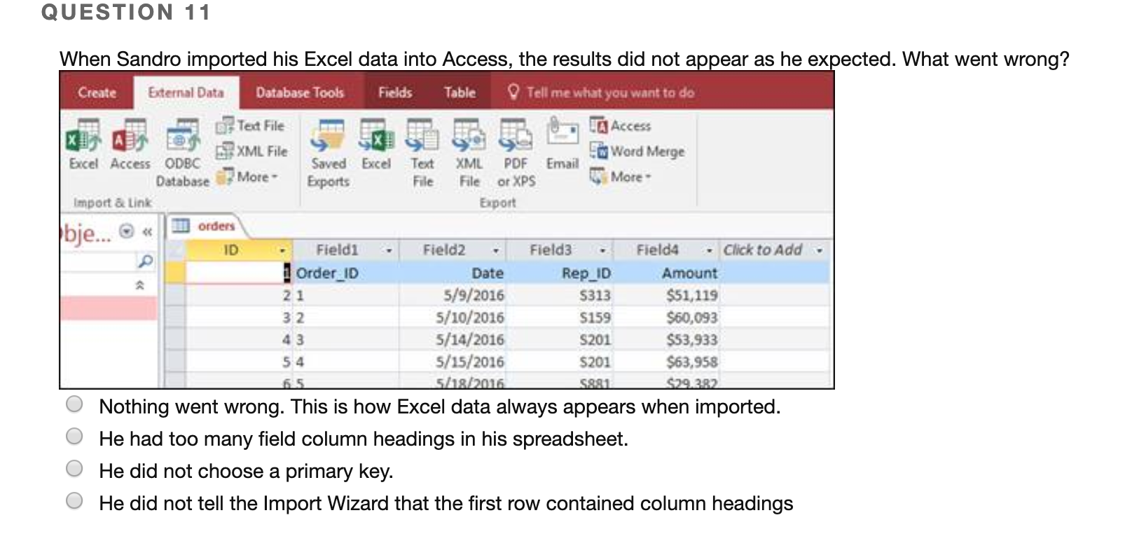QUESTION 11 When Sandro imported his Excel data