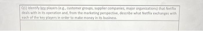 Q1) Identify key players (e.g., customer groups,