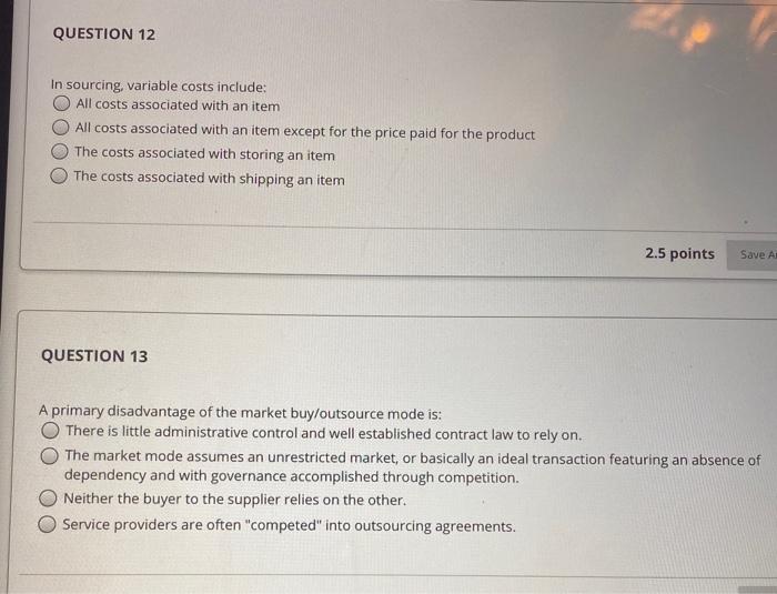 QUESTION 12 In sourcing, variable costs include: