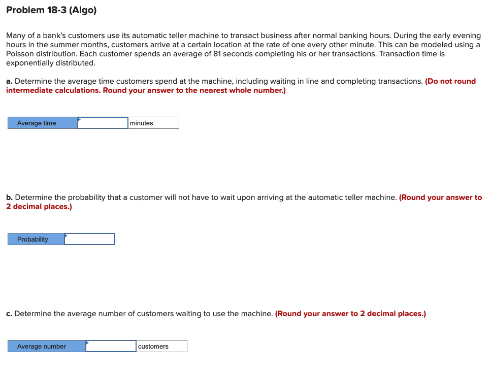 Problem 18-3 (Algo) Many of a bank's customers