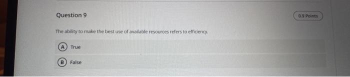 Question 9 09 Points The ability to make the best