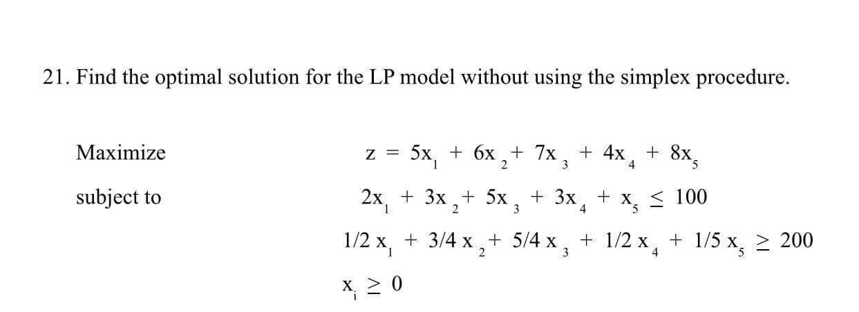 21. Find the optimal solution for the LP model