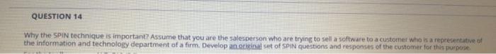 it is a marketing question. QUESTION 14 Why the