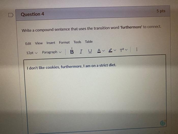 is my answers are correct 5 pts Question 4 Write