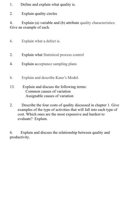 1. Define and explain what quality is. 2. Explain