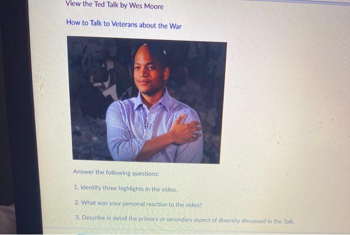 View the Ted Talk by Wes Moore How to Talk to