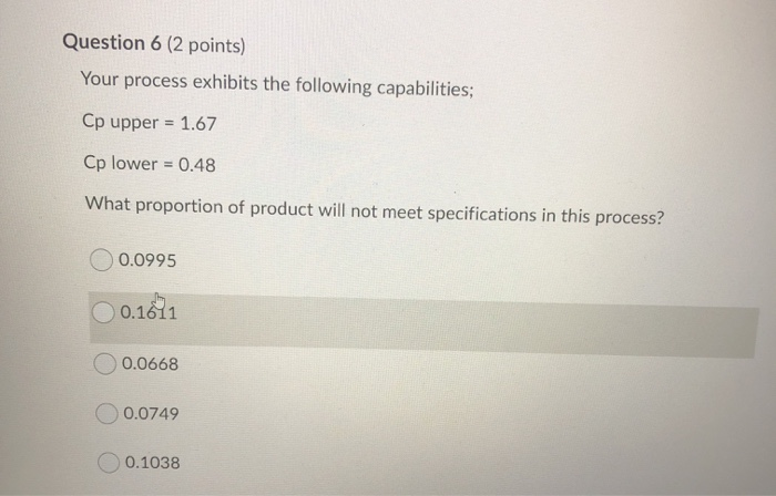 Question 6 (2 points) Your process exhibits the