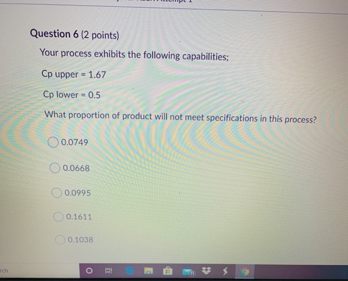 Question 6 (2 points) Your process exhibits the