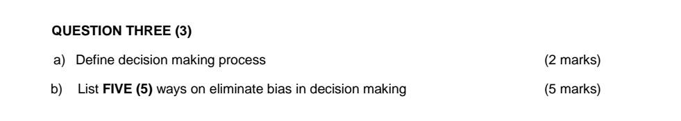QUESTION THREE (3) a) Define decision making