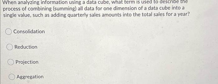 When analyzing information using a data cube,