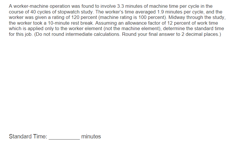 Please show all work, thank you! A worker-machine