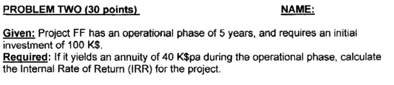 PROBLEM TWO (30 points) NAME: Given: Project FF