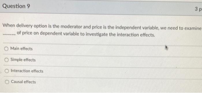 Question 9 When delivery option is the moderator