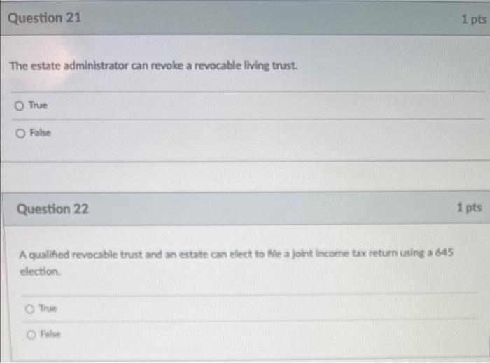 Question 21 1 pts The estate administrator can