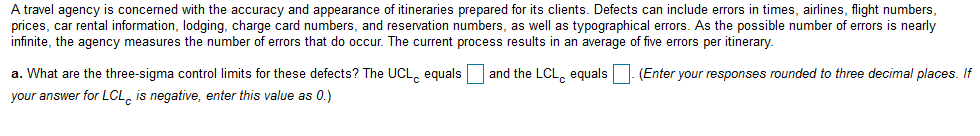 A travel agency is concerned with the accuracy