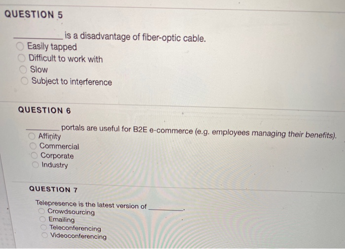 QUESTION 5 is a disadvantage of fiber optic