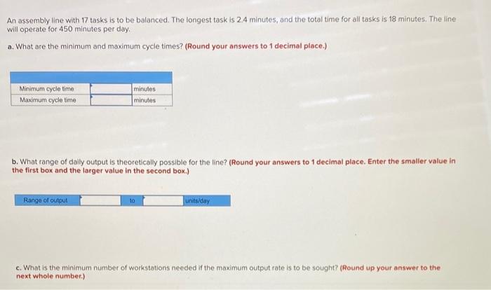 An assembly line with 17 tasks is to be balanced.
