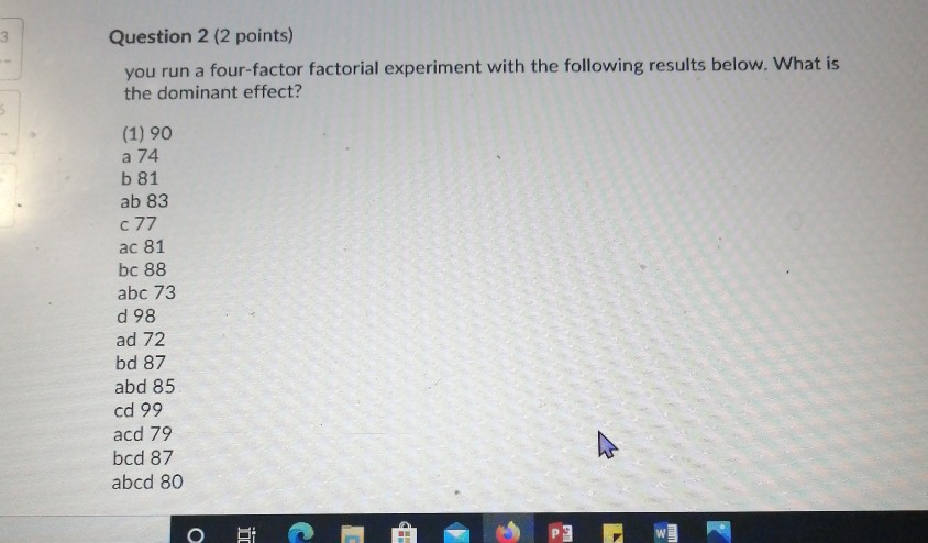 3 Question 2 (2 points) you run a four-factor