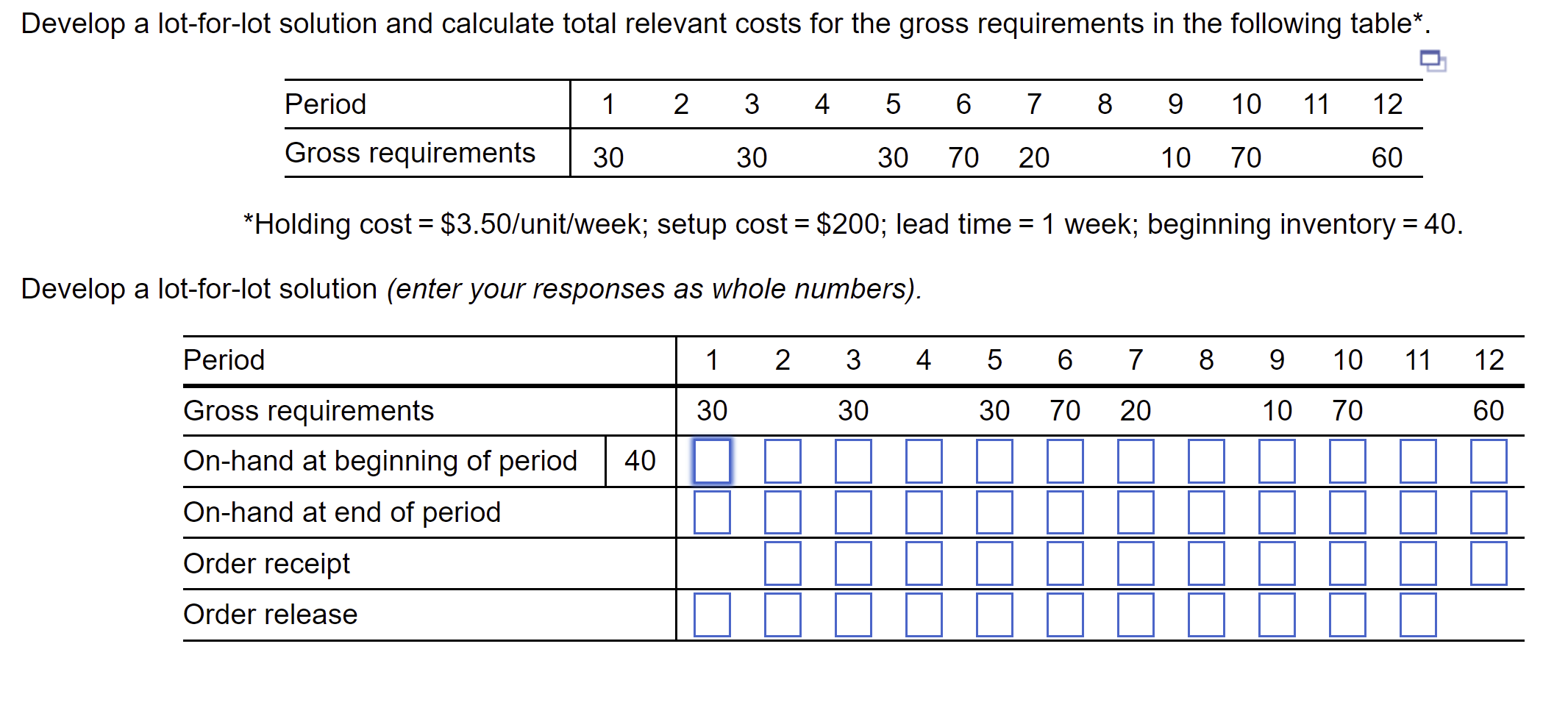 Develop a lot-for-lot solution and calculate