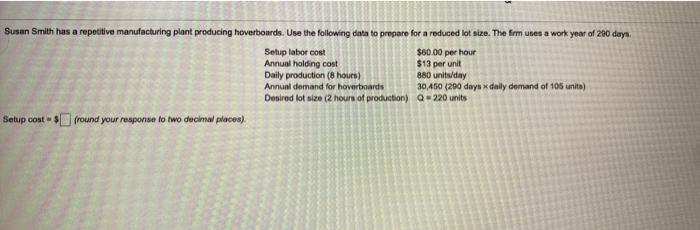 Susan Smith has a repetitive manufacturing plant
