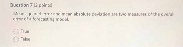 Question 7 (2 points) Mean squared error and mean