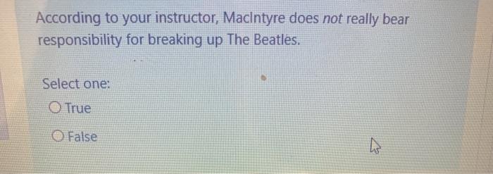 According to your instructor, MacIntyre does not