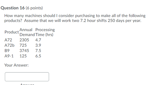 Question 16 (6 points) How many machines should I