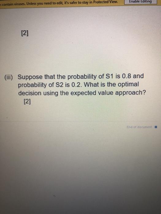6 Question 3: [11 marks] Following payoff table