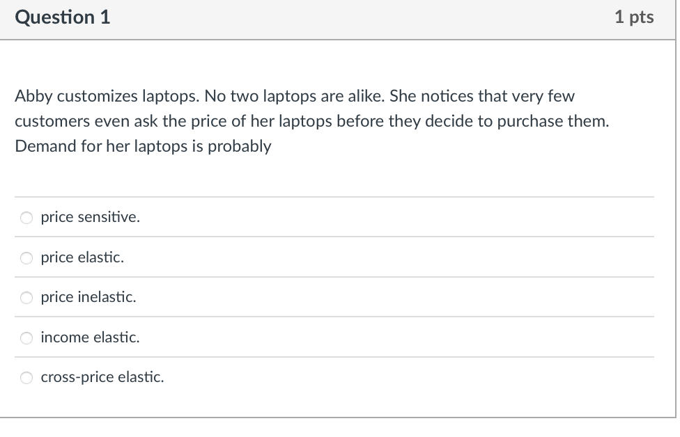 Question 1 1 pts Abby customizes laptops. No two