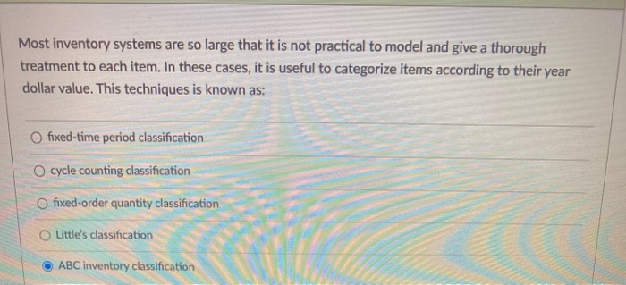 Most inventory systems are so large that it is