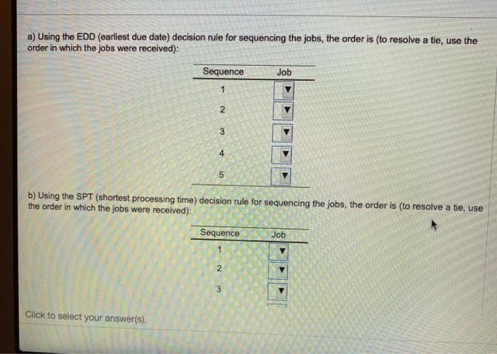 1 2. 3 4 5 b) Using the SPT (shortest processing