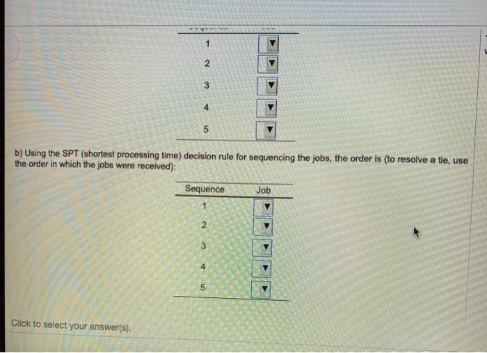 1 2. 3 4 5 b) Using the SPT (shortest processing