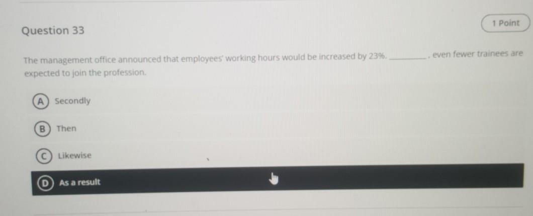 1 Point Question 33 even fewer trainees are The