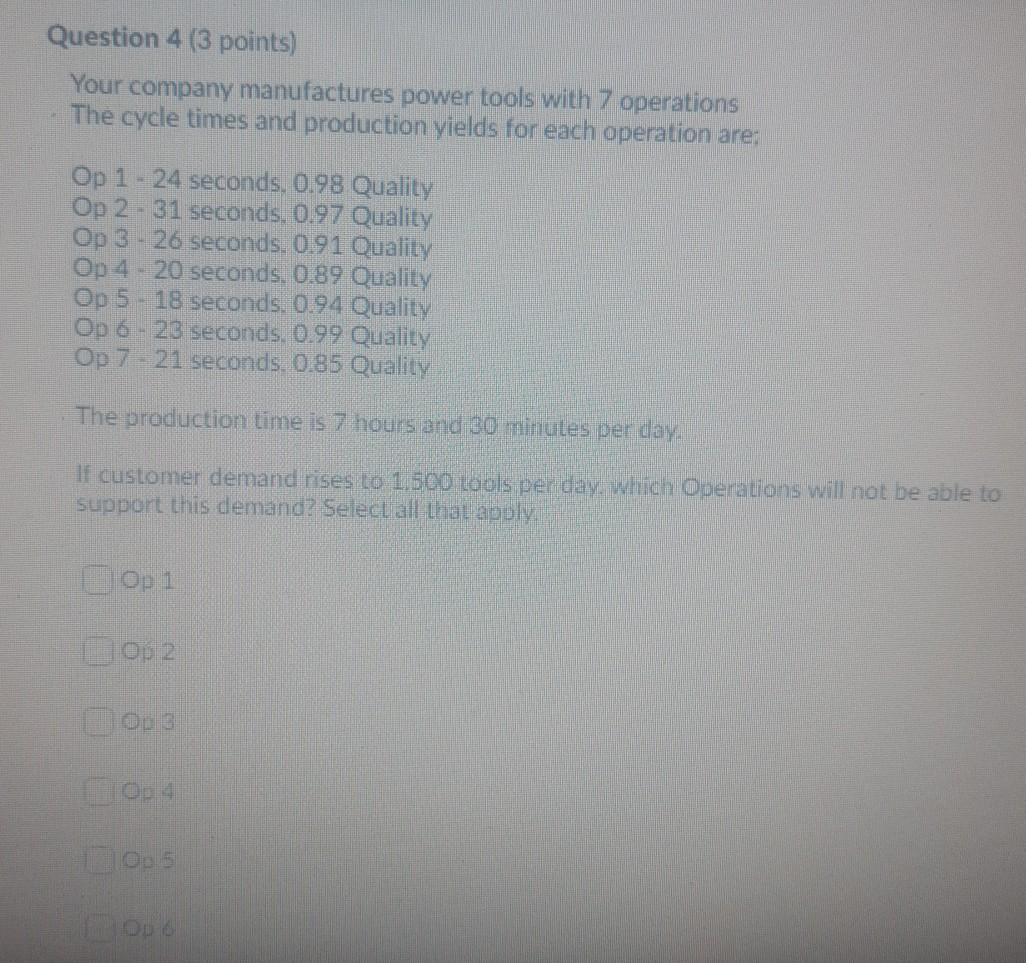 Question 4 (3 points) Your company manufactures