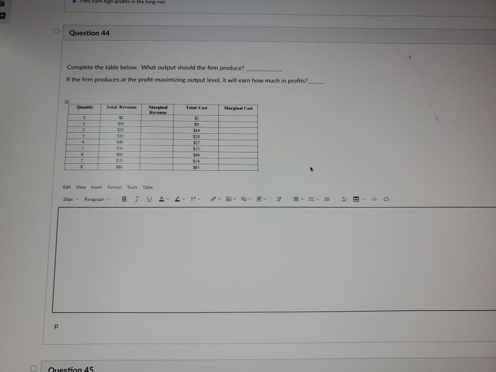 They eam high profits in the long-run Question 44