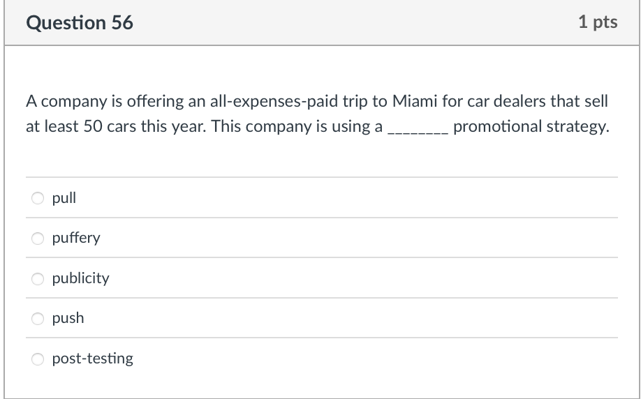 Question 56 1 pts A company is offering an